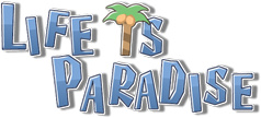 LIFE IS PARADISE  / Райская Жизнь